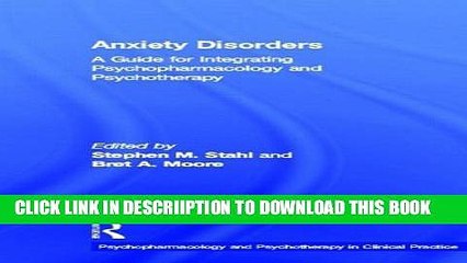 [PDF] Anxiety Disorders: A Guide for Integrating Psychopharmacology and Psychotherapy (Clinical