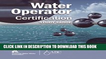 Collection Book Water Operator Certification Study Guide: A Guide to Preparing for Water Treatment