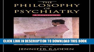 [PDF] The Philosophy of Psychiatry: A Companion (International Perspectives in Philosophy and
