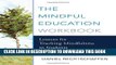 New Book The Mindful Education Workbook: Lessons for Teaching Mindfulness to Students