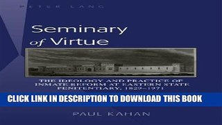 New Book Seminary of Virtue: The Ideology and Practice of Inmate Reform at Eastern State