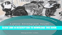 Collection Book Latino Immigrant Youth and Interrupted Schooling: Dropouts, Dreamers and