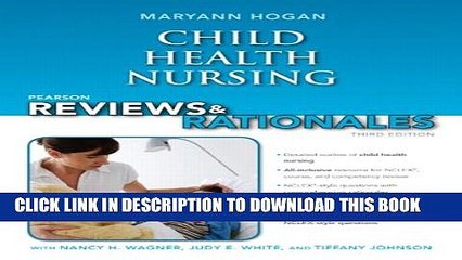 New Book Pearson Reviews   Rationales: Child Health Nursing with Nursing Reviews   Rationales (3rd