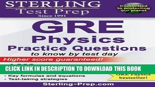 New Book Sterling Test Prep GRE Physics Practice Questions: High Yield GRE Physics Questions with