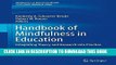 [PDF] Handbook of Mindfulness in Education: Integrating Theory and Research into Practice
