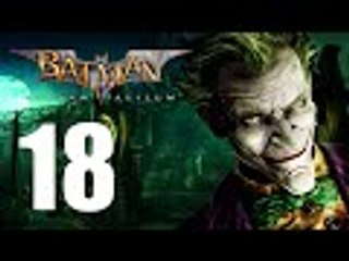 Batman Arkham Asylum - 18: Joker Trolled Me!