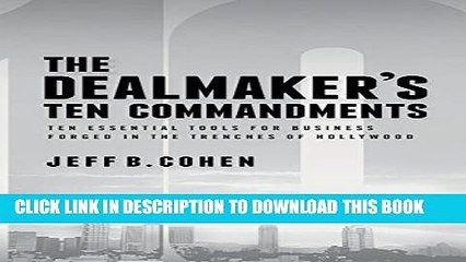 New Book The Dealmaker s Ten Commandments: Ten Essential Tools for Business Forged in the Trenches