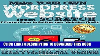New Book Make your own Wordpress website from scratch: 7 proven steps to setting your