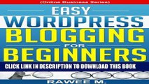 New Book Easy WordPress Blogging For Beginners: A Step-by-Step Guide to Create a WordPress