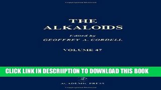 [PDF] The Alkaloids: Chemistry and Pharmacology, Vol. 47 Full Online