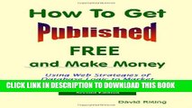 Collection Book How to Get Published Free: And Make Money: Using Web Strategies of Database Logic