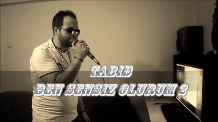 TaBiB Ben sensiz ölürüm part2.mp3
