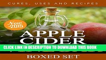 [PDF] Apple Cider Vinegar Cures, Uses and Recipes (Boxed Set): For Weight Loss and a Healthy Diet