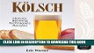 [PDF] Kolsch: History, Brewing Techniques, Recipes (Classic Beer Style Series) Popular Online