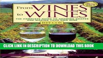 [PDF] From Vines to Wines: The Complete Guide to Growing Grapes and Making Your Own Wine Full Online