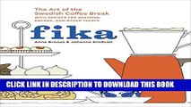 Collection Book Fika: The Art of The Swedish Coffee Break, with Recipes for Pastries, Breads, and