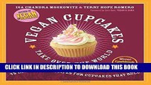 New Book Vegan Cupcakes Take Over the World: 75 Dairy-Free Recipes for Cupcakes that Rule