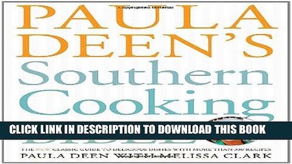 [PDF] Paula Deen s Southern Cooking Bible: The New Classic Guide to Delicious Dishes with More