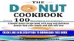 New Book The Donut Cookbook: A Baked Donut Recipe Book with Easy and Delicious Donuts that your
