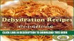 Collection Book Dehydration Recipes: 101 Delicious, Nutritious, Low Budget, Mouthwatering