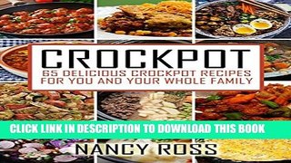 New Book Crockpot: 65 Delicious Crockpot Recipes For You And Your Whole Family (Crockpot Recipes,