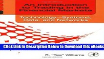 [Download] An Introduction to Trading in the Financial Markets: Technology: Systems, Data, and