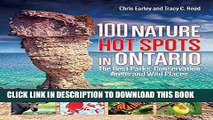 [PDF] 100 Nature Hot Spots in Ontario: The Best Parks, Conservation Areas and Wild Places Popular