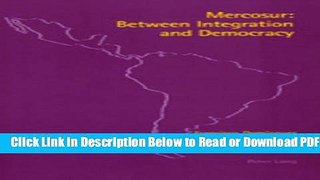 [Download] Mercosur: Between Integration and Democracy Free New