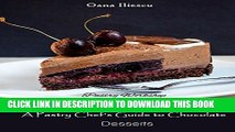 New Book Chocolate Indulgences: A Pastry Chef s Guide to Chocolate Desserts (Pastry Workshop Book 1)