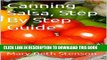 New Book Canning Salsa, How To Can Salsa, Step By Step Guide (Canning and Preserving Guides Book 6)
