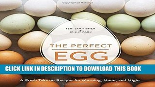 Collection Book The Perfect Egg: A Fresh Take on Recipes for Morning, Noon, and Night