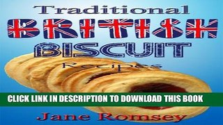Collection Book Traditional British Biscuit Recipes (Traditional British Recipes Book 4)