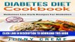 Collection Book Diabetes Diet Cookbook: Delicious Low Carb Recipes For Diabetics (Diabetes Miracle
