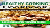 New Book Healthy Cooking Cookbook: Healthy Green Smoothies and Quinoa Recipes