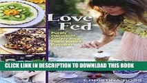 Collection Book Love Fed: Purely Decadent, Simply Raw, Plant-Based Desserts