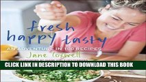 New Book Fresh Happy Tasty: An Adventure in 100 Recipes