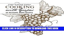[PDF] Cooking with Grapes: 50 Delicious Grape Recipes (Grape Recipes, Grape Cookbook, Fruit