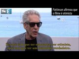 Cronenberg: 'É preciso ter um olhar duro para a realidade'