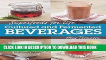 New Book Superfoods for Life, Cultured and Fermented Beverages: Heal digestion - Supercharge Your