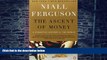 Big Deals  The Ascent of Money: A Financial History of the World  Best Seller Books Most Wanted
