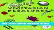 Collection Book Quick Vegetarian Pleasures: More than 175 Fast, Delicious, and Healthy Meatless