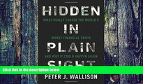 Big Deals  Hidden in Plain Sight: What Really Caused the World s Worst Financial Crisisâ€”and Why