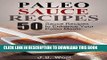 New Book The Flavor Bible: Paleo Sauce and Dip Recipes: 50 Sauce Recipes to Enhance Your Paleo