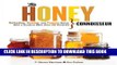 New Book Honey Connoisseur: Selecting, Tasting, and Pairing Honey, With a Guide to More Than 30