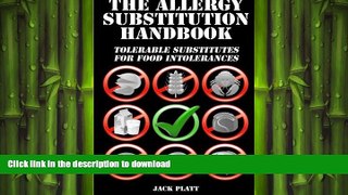 FAVORITE BOOK  The Allergy Substitution Handbook: Tolerable Substitutes for Food Intolerance  PDF