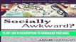 [PDF] Socially Awkward?: Learn to Manage Your Social Media Presence With Confidence Popular