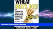 READ BOOK  Wheat Belly Diet: Lose The Wheat Belly And Start A Total Health Revolution, Live