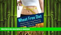 READ  Wheat Free Diet: Ultimate Guide to Eating Wheat Free, Losing Your Belly, and Keeping It
