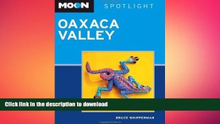 READ THE NEW BOOK Moon Spotlight Oaxaca Valley FREE BOOK ONLINE