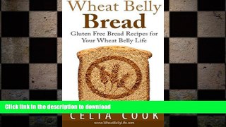 READ BOOK  Wheat Belly Bread: Gluten Free Bread Recipes for Your Wheat Belly Life (Wheat Belly
